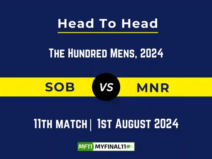 SOB vs MNR Player Battle, Head to Head Team Stats, Player Record - The Hundred Men, 2024