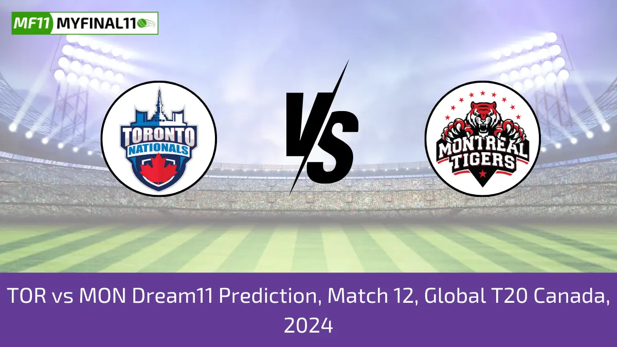 TOR vs MON Dream11 Prediction, Match 12, Global T20 Canada, 2024 (1)