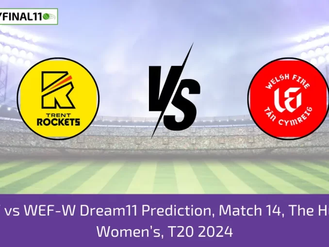 TRT-W vs WEF-W Dream11 Prediction, Match 14, The Hundred Women’s, T20 2024 (1)