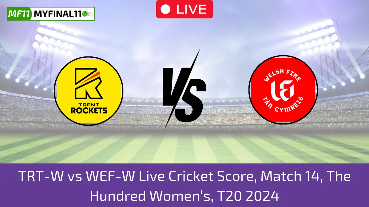 TRT-W vs WEF-W Live Cricket Score, Match 14, The Hundred Women’s, T20 2024