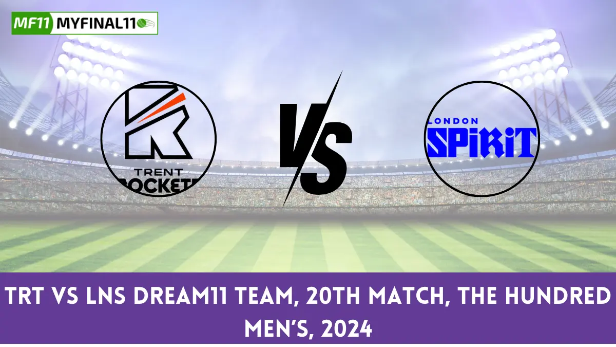 TRT vs LNS Dream11 team, 20th Match, The Hundred Men’s, 2024 (1)