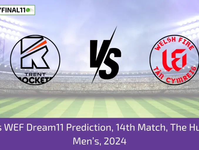 TRT vs WEF Dream11 Prediction, 14th Match, The Hundred Men’s, 2024