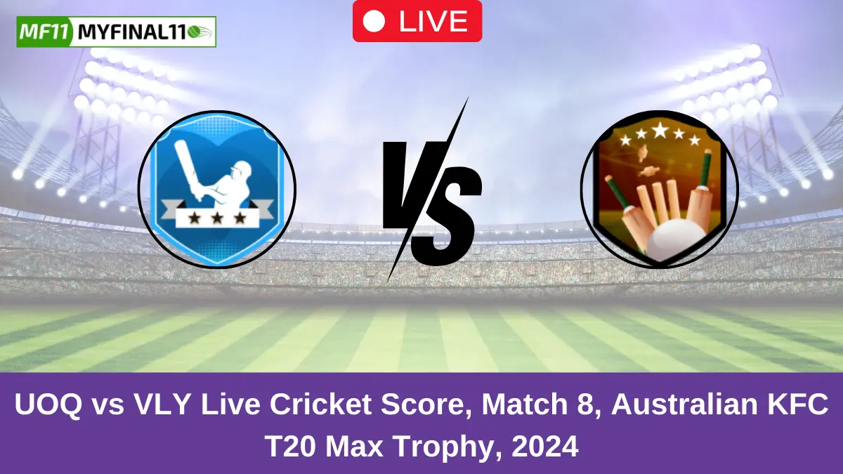 UOQ vs VLY Live Cricket Score, Match 8, Australian KFC T20 Max Trophy, 2024