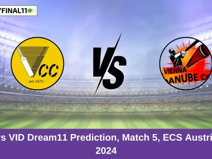 VCC vs VID Dream11 Prediction, Match 5, ECS Austria T10, 2024