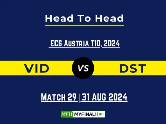 VID vs DST Player Battle, Head to Head Team Stats, Team Record - ECS T10 Austria 2024 (1)