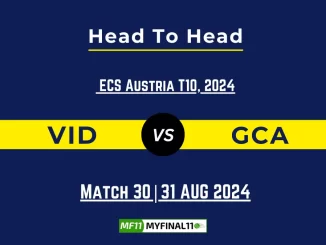 VID vs GCA Player Battle, Head to Head Team Stats, Team Record - ECS T10 Austria 2024