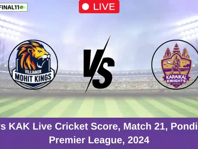 VMK vs KAK Live Cricket Score, Match 21, Pondicherry Premier League, 2024