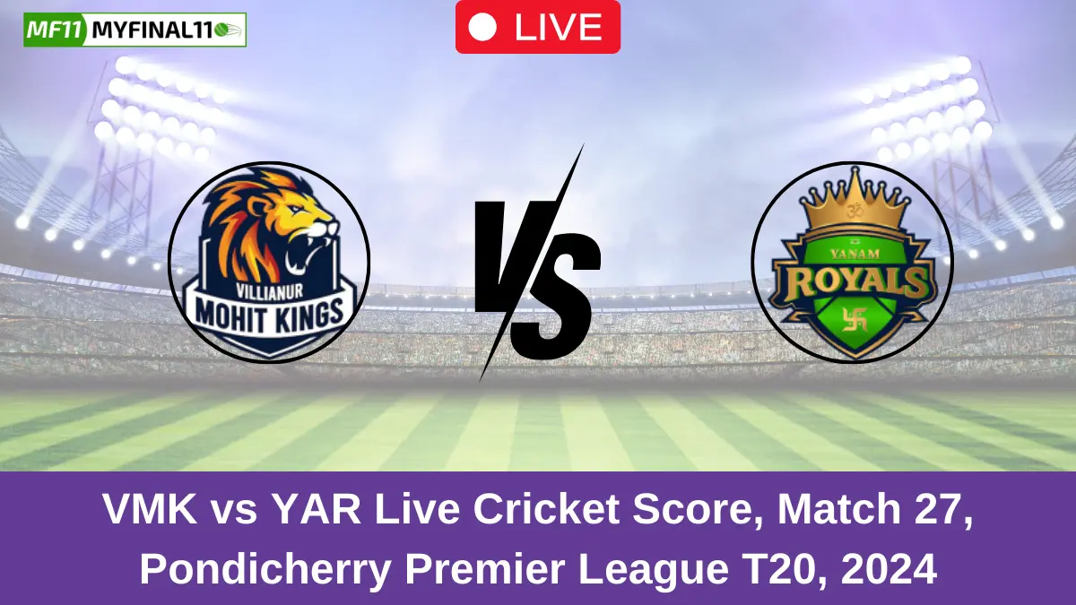 VMK vs YAR Live Cricket Score, Match 27, Pondicherry Premier League T20, 2024