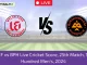 WEF vs BPH Live Cricket Score, 25th Match, The Hundred Mens, 2024