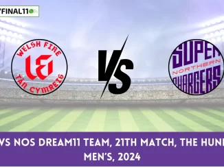 WEF vs NOS Dream11 team, 21st Match, The Hundred Men’s, 2024