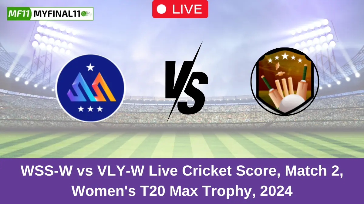 WSS-W vs VLY-W Live Cricket Score, Match 2, Women's T20 Max Trophy, 2024