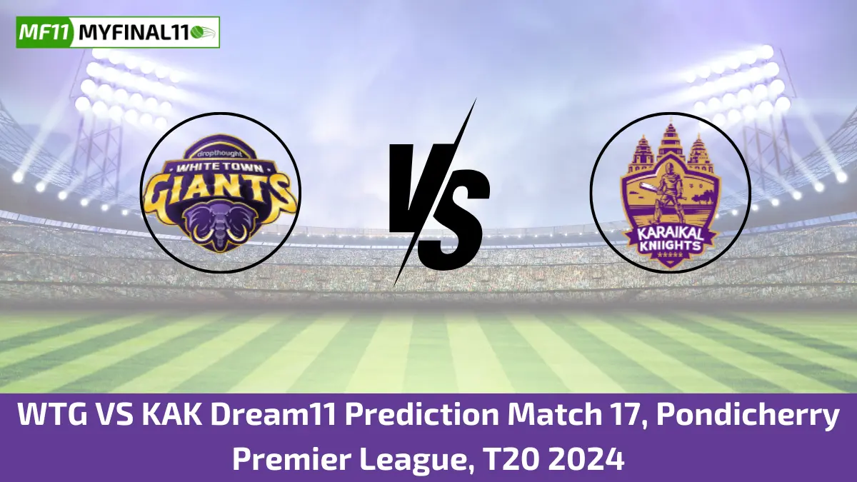 WTG VS KAK Dream11 Prediction Match 17, Pondicherry Premier League, T20 2024