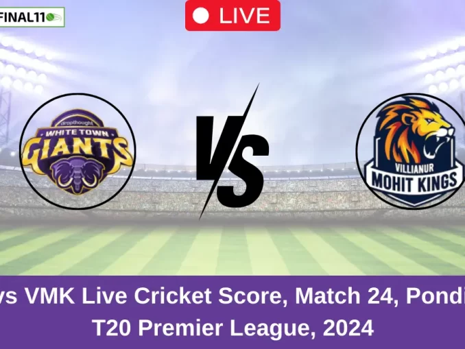 _WTG vs VMK Live Cricket Score, Match 24, Pondicherry T20 Premier League, 2024