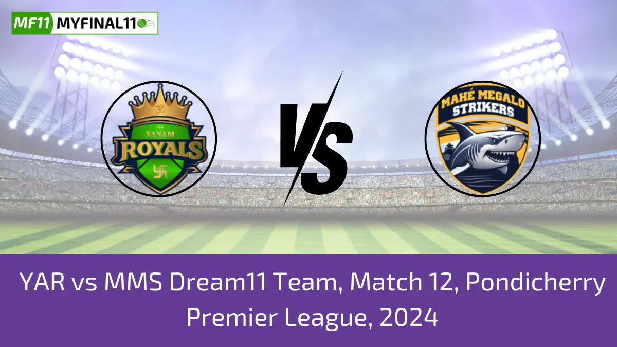 YAR vs MMS Dream11 Team, Match 12, Pondicherry Premier League, 2024