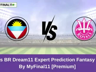 ABF vs BR Dream11 Expert Prediction Fantasy Guide By MyFinal11 Caribbean Premier League 2024 [Premium]