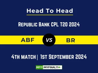 ABF vs BR Player Battle, Head to Head Team Stats, Player Record: Republic Bank CPL T20 2024- 4th Match