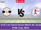 AC vs CCC Live Score Score Match 30, Assam T20 Pride Cup, 2024