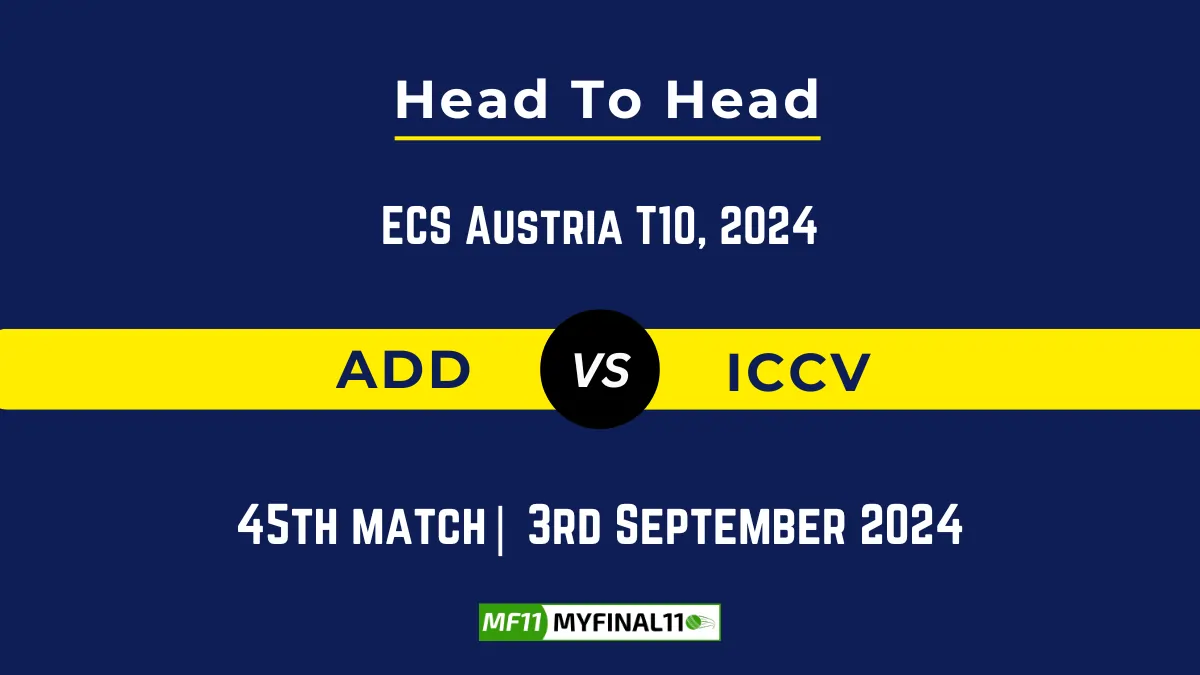 ADD vs ICCV Player Battle, Head to Head Team Stats, Player Record: ECS T10 Austria - Match 45