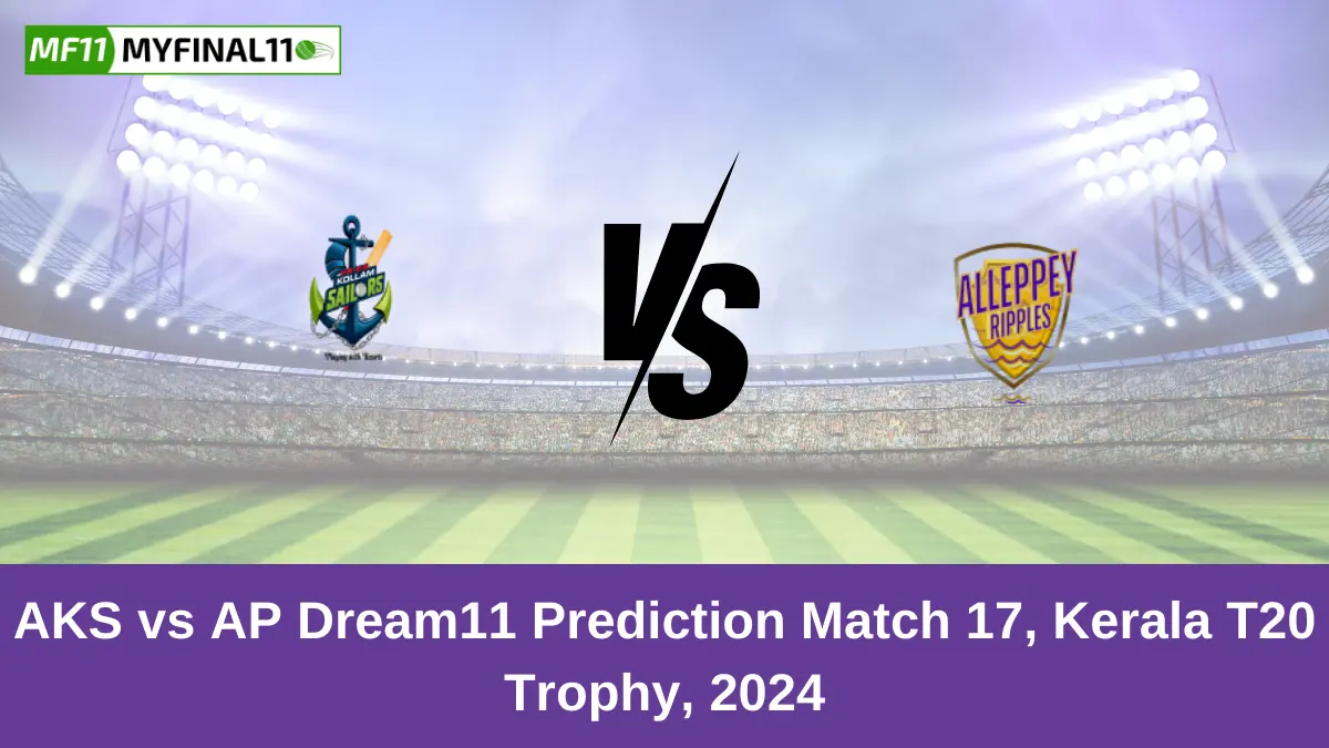 AKS vs AP Dream11 Prediction Match 17, Kerala T20 Trophy, 2024