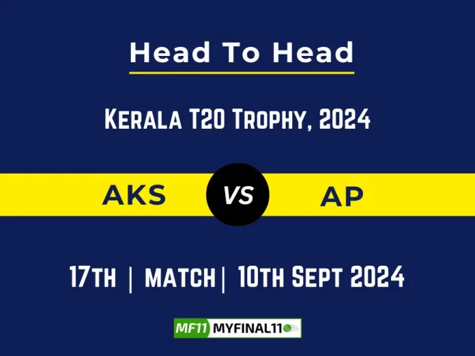 AKS vs AP Player Battle, Head to Head Team Stats, Player Record: Kerala T20 Trophy- Match 17