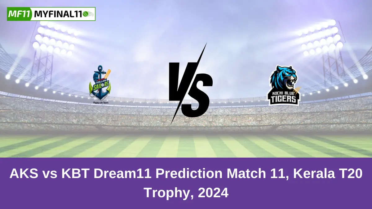 AKS vs KBT Dream11 Prediction Match 11, Kerala T20 Trophy, 2024