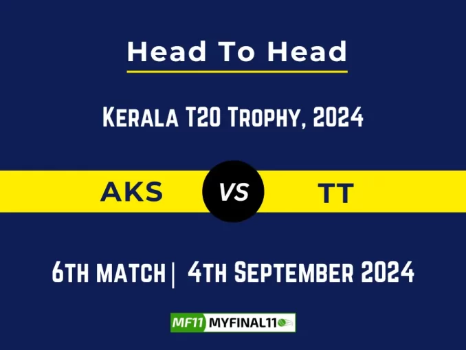 AKS vs TT Player Battle, Head to Head Team Stats, Player Record: Kerala T20 Trophy- Match 6