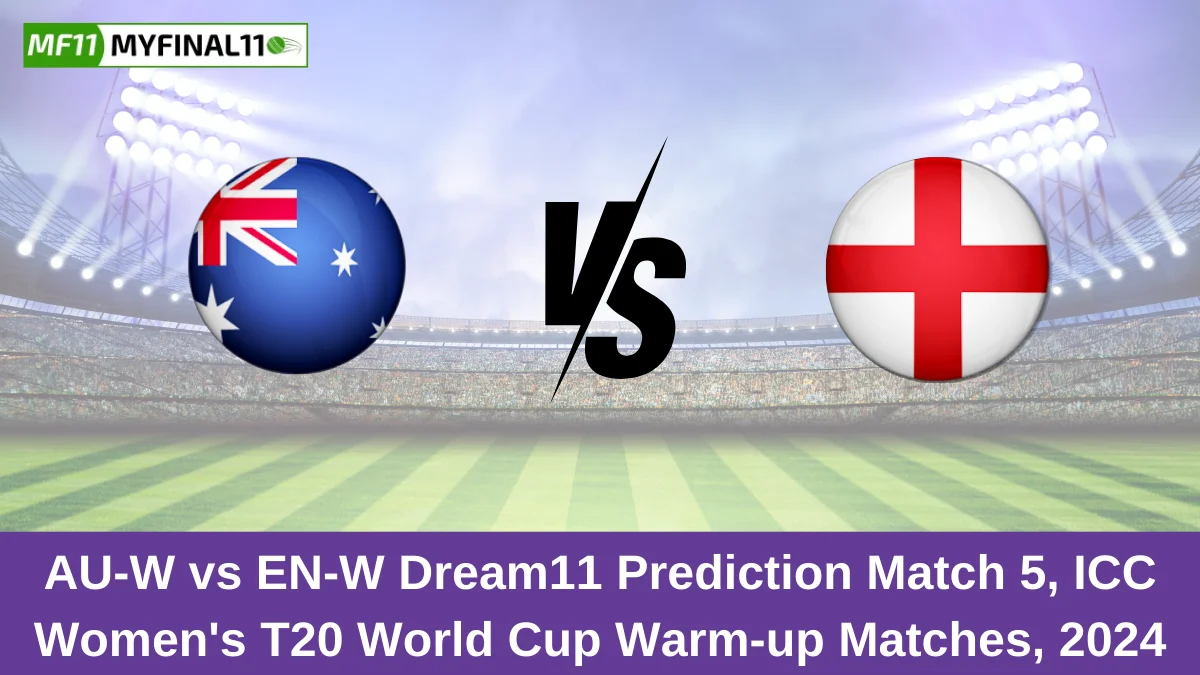 AU-W vs EN-W Dream11 Prediction Match 5, ICC Women's T20 World Cup Warm-up Matches, 2024