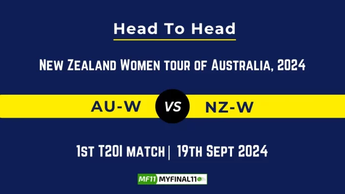 AU-W vs NZ-W Player Battle, Head to Head Team Stats, Player Record: New Zealand Women tour of Australia, 2024- 1st T20I Match