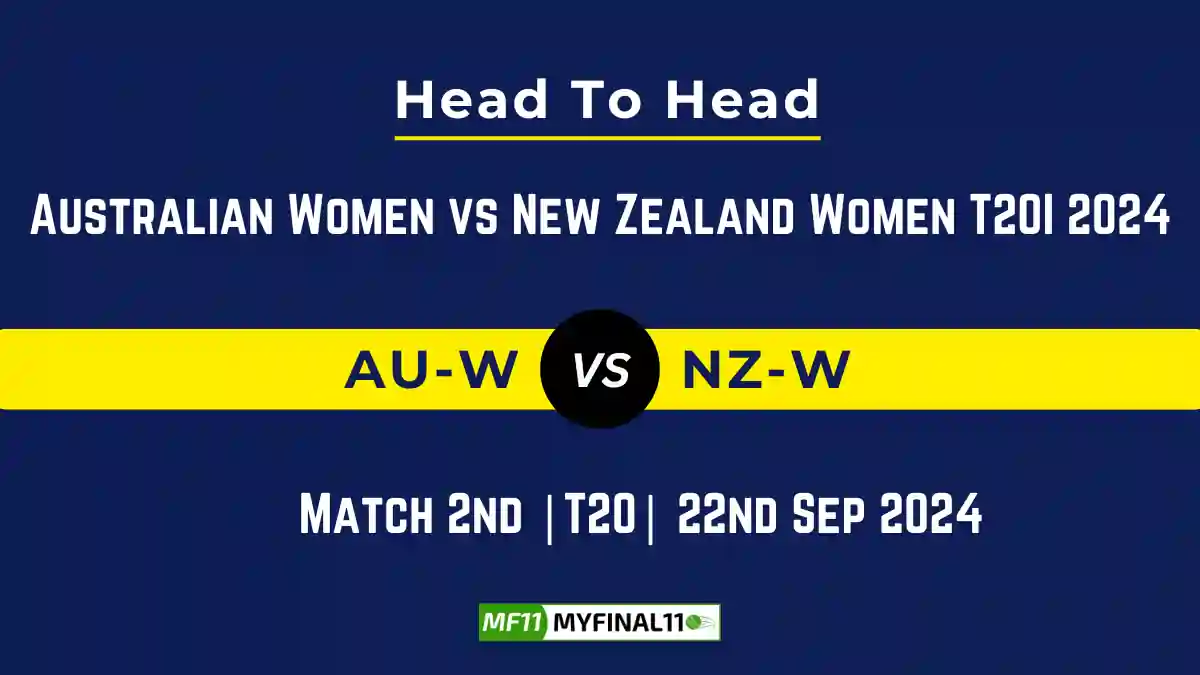 AU-W vs NZ-W Player Battle, Head to Head Team Stats, Team Record - Australian Women vs New Zealand Women T20I 2024