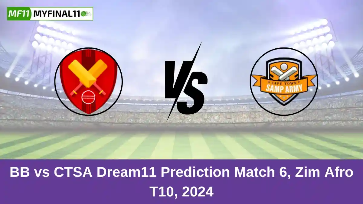 BB vs CTSA Dream11 Prediction Match 6, Zim Afro T10, 2024