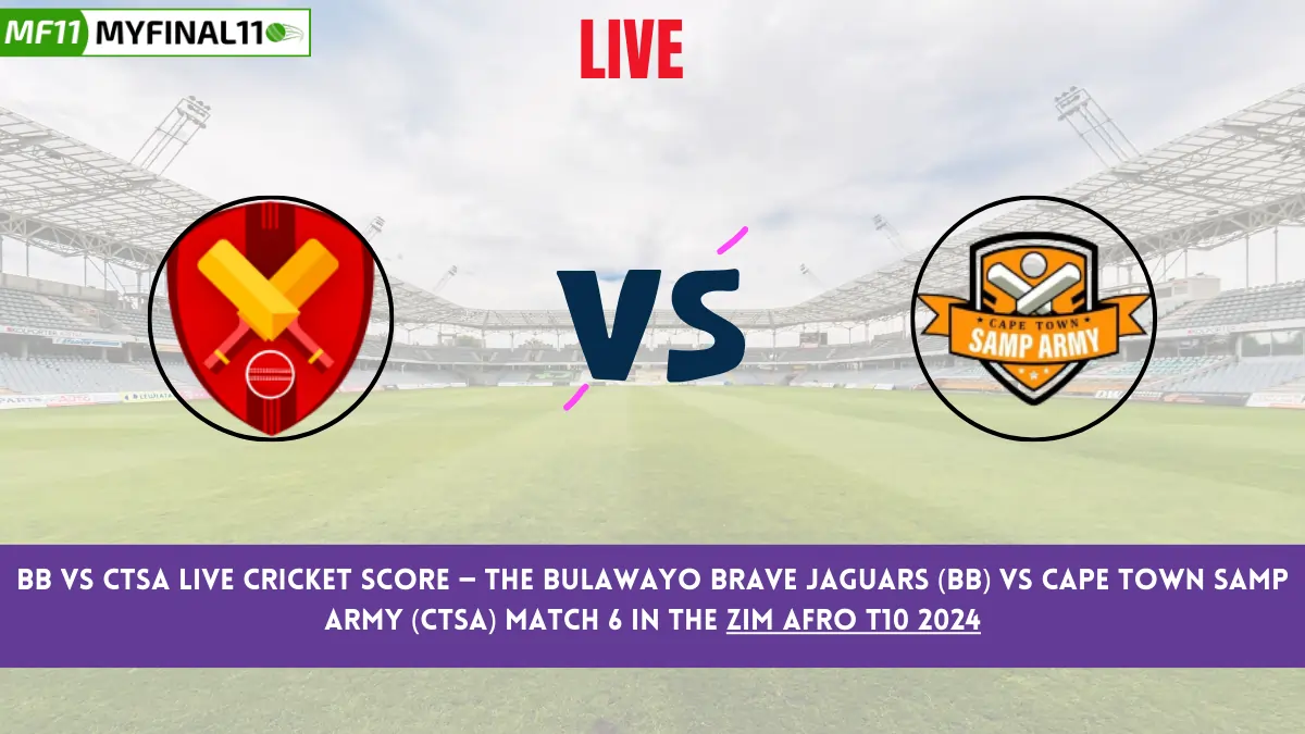 BB vs CTSA Live Cricket Score — The Bulawayo Brave Jaguars (BB) vs Cape Town Samp Army (CTSA) Match 6 in the Zim Afro T10 2024 is set for September 22, 2024, 11:00 PM IST, at Harare Sports Club.