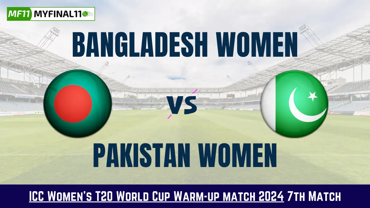 Get the best BD-W vs PK-W Dream11 Prediction fantasy team with BD-W vs PK-W Key player stats and pitch report for today's ICC Women's T20 World Cup Warm-up Matches 2024.