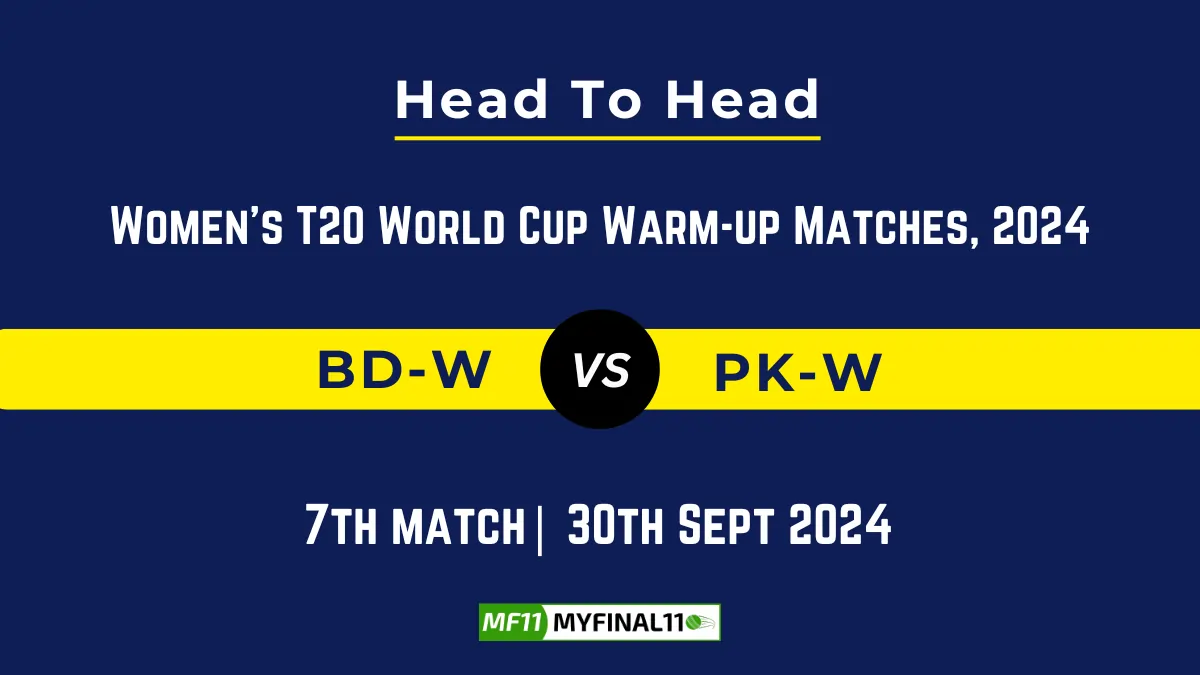 BD-W vs PK-W Player Battle, Head to Head Team Stats, Player Record: ICC Women's T20 World Cup Warm-up Matches- 7th Match