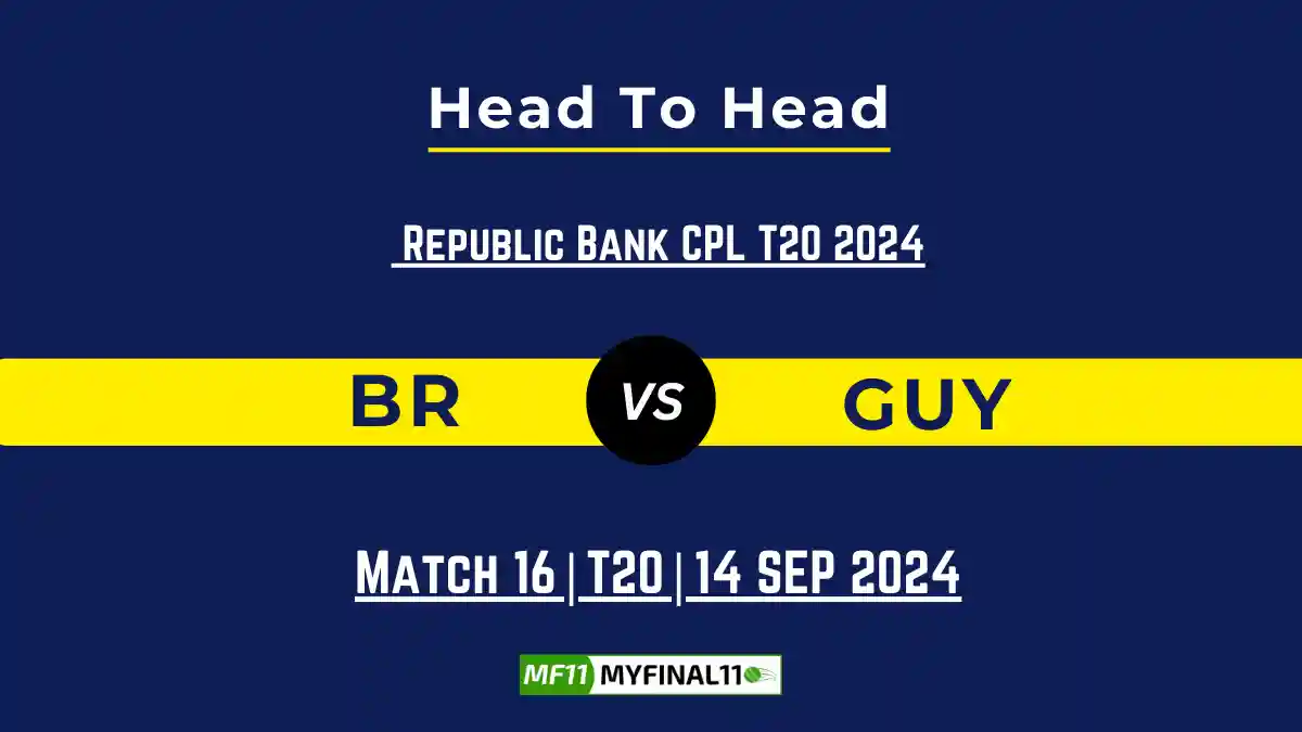 BR vs GUY Player Battle, Head to Head Team Stats, Player Record