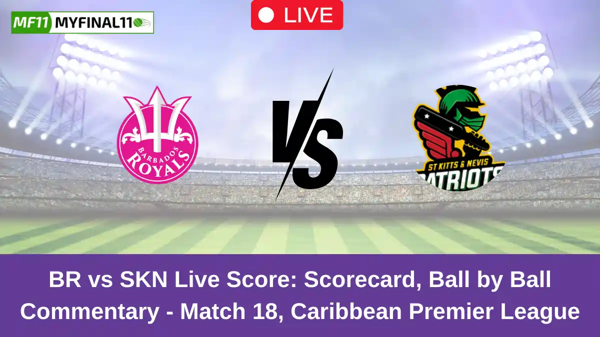 BR vs SKN Live Score: Scorecard, Ball by Ball Commentary - Match 18, Caribbean Premier League