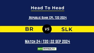 BR vs SLK Player Battle, Head to Head Team Stats, Team Record – Republic Bank CPL T20 2024