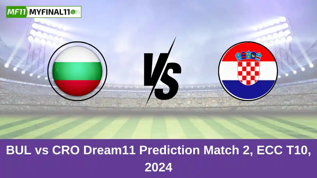 BUL vs CRO Dream11 Prediction Match 2, ECC T10, 2024