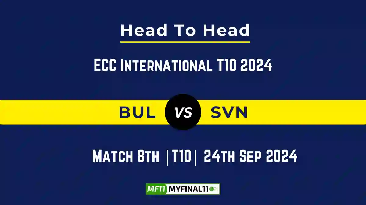 BUL vs SVN Player Battle, Head to Head Team Stats, Team Record - ECC International T10 2024