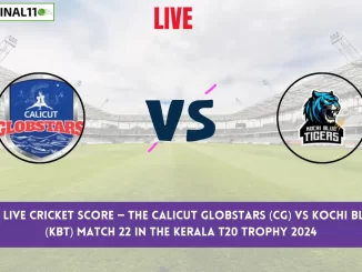 CG vs KBT Live Cricket Score — The Calicut Globstars (CG) vs Kochi Blue Tigers (KBT) Match 22 in the Kerala T20 Trophy 2024