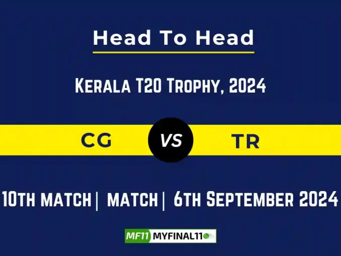 CG vs TR Player Battle, Head to Head Team Stats, Player Record: Kerala T20 Trophy- Match 10