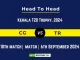 CG vs TR Player Battle, Head to Head Team Stats, Player Record: Kerala T20 Trophy- Match 10