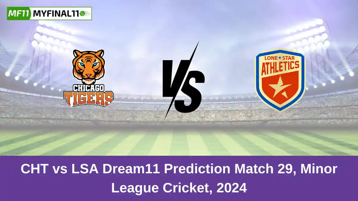 CHT vs LSA Dream11 Prediction Match 29, Minor League Cricket, 2024