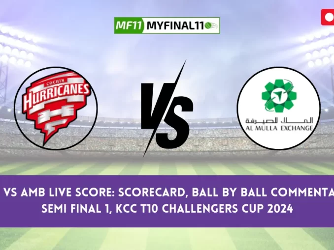 COH vs AMB Live Score Scorecard, Ball by Ball Commentary - Semi Final 1, KCC T10 Challengers Cup 2024