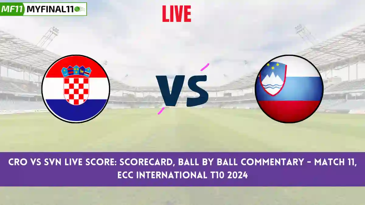 CRO vs SVN Live Score: Scorecard, Ball by Ball Commentary - Match 11, ECC International T10 2024