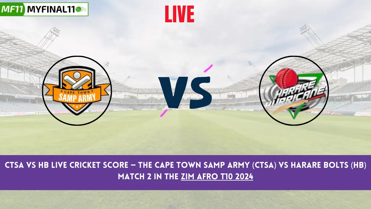 CTSA vs HB Live Cricket Score — The Cape Town Samp Army (CTSA) vs Harare Bolts (HB) Match 2 in the Zim Afro T10 2024