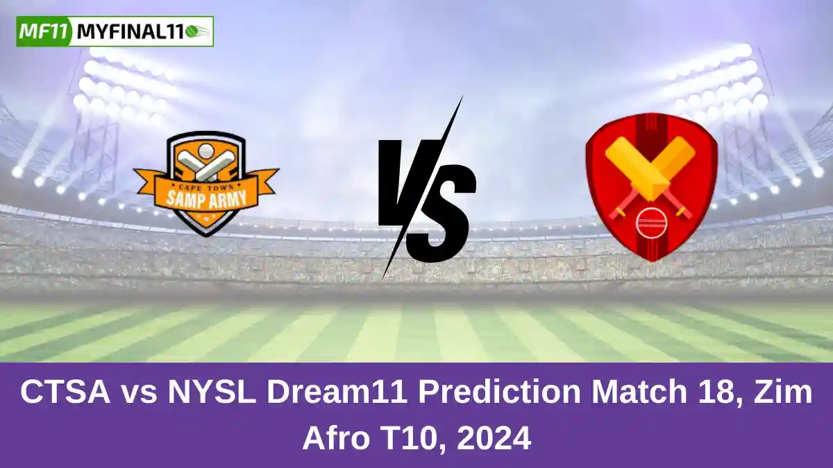 CTSA vs NYSL Dream11 Prediction Match 18, Zim Afro T10, 2024