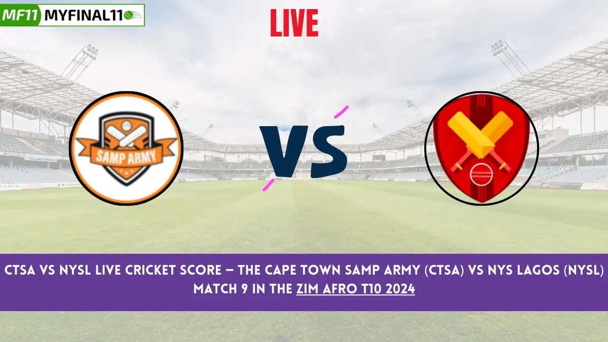 CTSA vs NYSL Live Cricket Score — The Cape Town Samp Army (CTSA) vs Nys Lagos (NYSL) Match 9 in the Zim Afro T10 2024