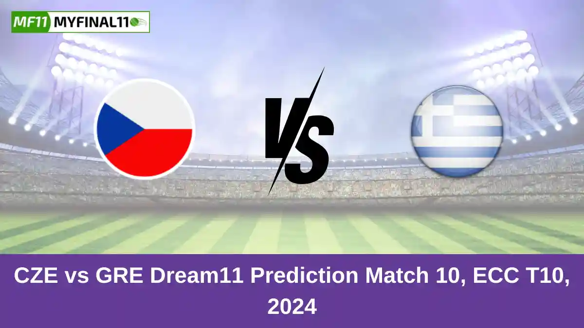 CZE vs GRE Dream11 Prediction Match 10, ECC T10, 2024