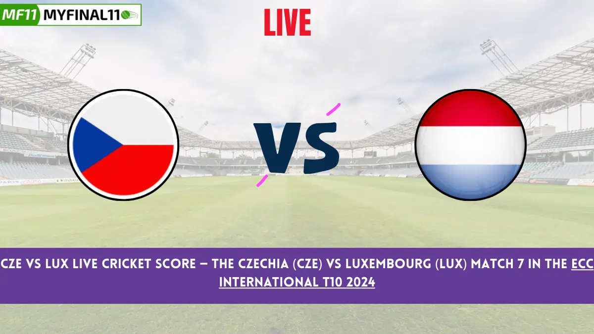 CZE vs LUX Live Score: Scorecard, Ball by Ball Commentary - Match 7, ECC International T10 2024