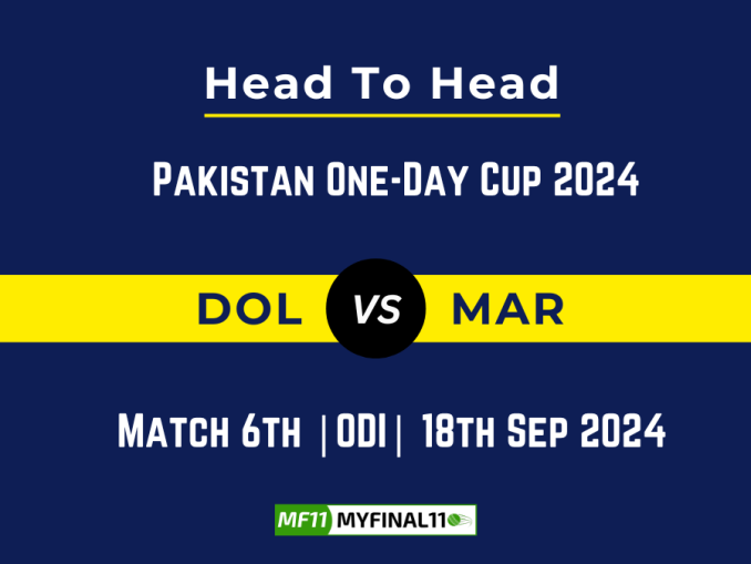 DOL vs MAR Player Battle, Head to Head Team Stats, Team Record - Pakistan One-Day Cup 2024